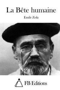 Emile Zola, Fb Editions - La Bète Humaine, Häftad