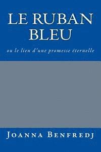 bokomslag Le ruban bleu: ou le lien d'une promesse éternelle