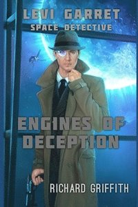 bokomslag Levi Garret, Space Detective: Engines of Deception