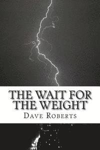 The Wait for The Weight