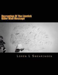 Loren L. Swearingen - Decryption Of The Lipstick Killer Wall Message, Häftad