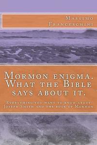 bokomslag Mormon enigma. What the Bible says about it.: Everything you want to know about Joseph Smith and the book of Mormon