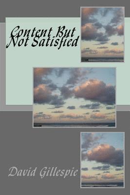 David M Gillespie, David M. Gillespie - Content But Not Satisfied, Häftad