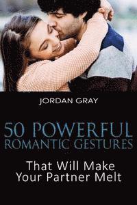 50 Powerful Romantic Gestures That Will Make Your Partner Melt 1