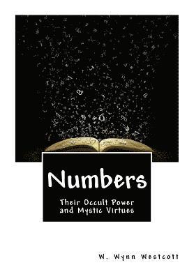 Numbers: Their Occult Power and Mystic Virtues 1