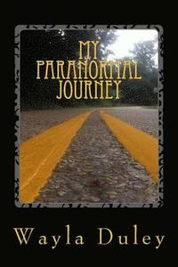 bokomslag My Paranormal Journey: A Quick Look Back At How I Got Started