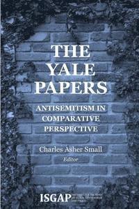 bokomslag The Yale Papers: Antisemitism in Comparative Perspective