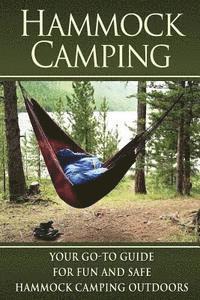 Hammock Camping: Your Go-To guide for Fun and Safe Camping Outdoors! 1