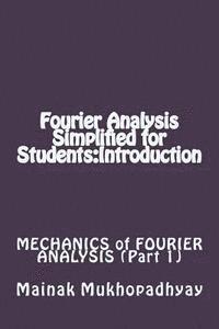 Fourier Analysis Simplified for Students: Introduction