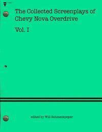 bokomslag The Collected Screenplays of Chevy Nova Overdrive: Vol. I