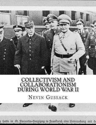 Nevin Gussack - Collectivism and Collaborationism During World War II, Häftad