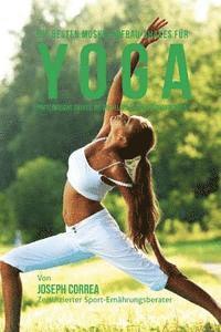 bokomslag Die besten Muskelaufbau-Shakes fur Yoga: Proteinreiche Shakes, die dir helfen das Beste zu erreichen