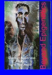 James R. Clark - Beyond Epigenetics, Häftad