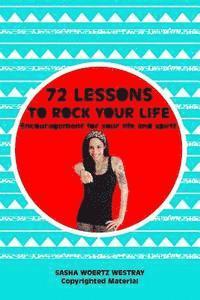 bokomslag 72 Lessons to Rock Your Life: Encouragement for your life and spirit.