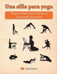 bokomslag Una silla para yoga: Una guía completa para la práctica de Yoga Iyengar con una silla