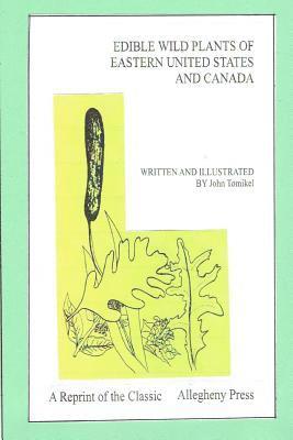 John Tomikel - Edible Wild Plants of Eastern United States and Canada, Häftad