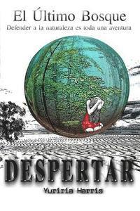 Despertar: Defender a la naturaleza es toda una aventura 1