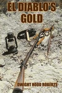 bokomslag El Diablo's Gold: An Alf Smith novel