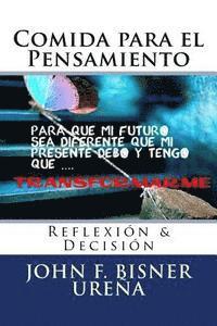 John F. Bisner Ureña - Comida para el Pensamiento: Reflexión & Decisión, Häftad