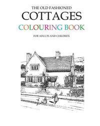bokomslag The Old Fashioned Cottages Colouring Book