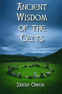 Sarah Owen - The Ancient Wisdom of the Celts, Häftad