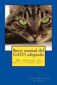 bokomslag Breve manual del gato adoptado: He adoptado un gato ¿ y ahora qué ?