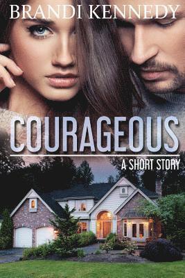 Courageous: a short story 1