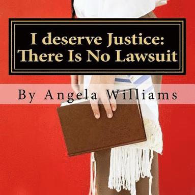 bokomslag I deserve Justice: There Is No Lawsuit: 1 year Slander clause: Poetry II