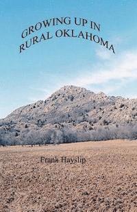 Frank Hayslip - Growing up in rural Oklahoma, Häftad