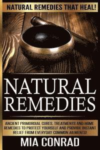 bokomslag Natural Remedies - Mia Conrad: Ancient Primordial Cures, Treatments And Home Remedies To Protect Yourself And Provide Instant Relief From Everyday Co