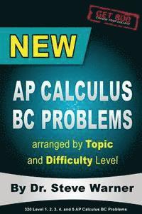 Steve Warner - New AP Calculus BC Problems arranged by Topic and Difficulty Level: 160 Test Questions with Solutions, 160 Additional Questions with Answers for the R, Häftad