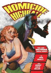 bokomslag Homicide Highball: The Lost Dan Turner Movie Script