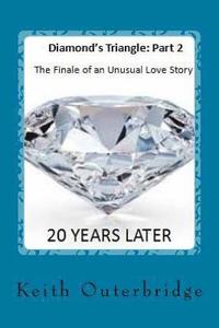 bokomslag Diamond's Triangle Part 2: 20 Years later, The Finale of an Unusual Love Story