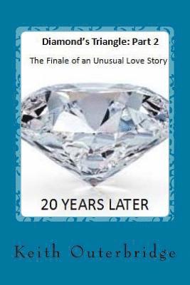 bokomslag Diamond's Triangle Part 2: 20 Years later, The Finale of an Unusual Love Story