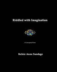 Riddled with Imagination: A Conceptual Poem 1