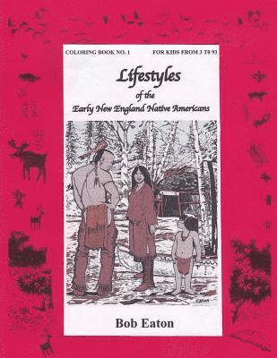 Bob Eaton - Lifestyles of the Early New England Native Americans, Häftad