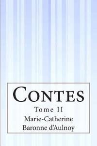 Marie-Catherine Baronne D?aulnoy - Contes: Tome II, Häftad