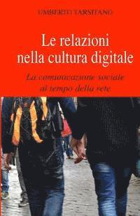 bokomslag Le relazioni nella cultura digitale: La comunicazione sociale al tempo della rete