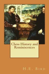 bokomslag Chess History and Reminiscences