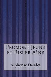 Alphonse Daudet - Fromont Jeune et Risler Aîné, Häftad