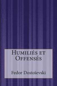 bokomslag Humiliés et Offensés