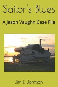 bokomslag Sailor's Blues: A Jason Vaughn Case File