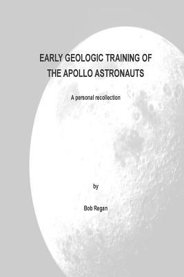 Early Geologic Training of the Apollo Astronauts: a peronal recollection 1