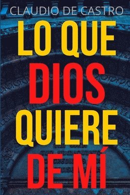 Qu quiere Dios de m 1