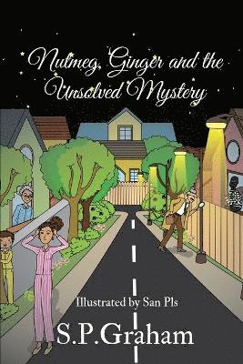 S.P Graham - Nutmeg, Ginger and the Unsolved Mystery, Häftad. Tillgänglighet: Lägg i varukorg