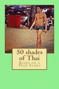 bokomslag 50 shades of Thai: Based on a true story.