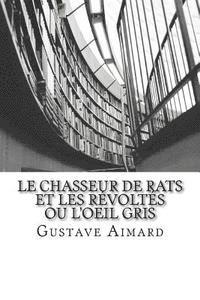 bokomslag Le Chasseur de Rats et Les Révoltés ou L'Oeil Gris