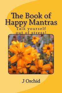 bokomslag The Book of Happy Mantras: Talk yourself out of stress!