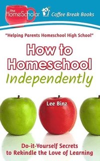 bokomslag How to Homeschool Independently