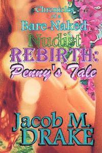 bokomslag Chronicles of a Bare Naked Nudist, REBIRTH: Penny's Tale